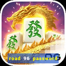 road 96 password happy taxi